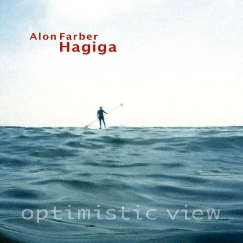 Alon Farber, Hagiga, Dani Benedikt - Optimistic View (2007)