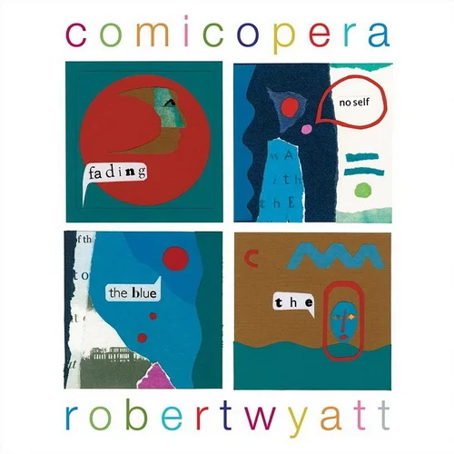Robert Wyatt - Comicopera (2007)