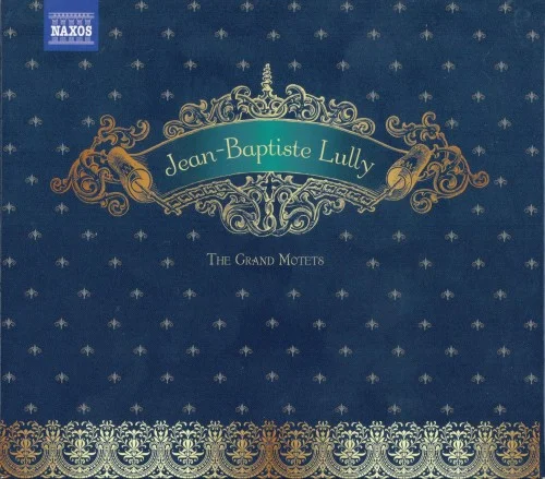 Jean-Baptiste Lully - The Grand Motets - Le Concert Spirituel, Hervé Niquet (2011)