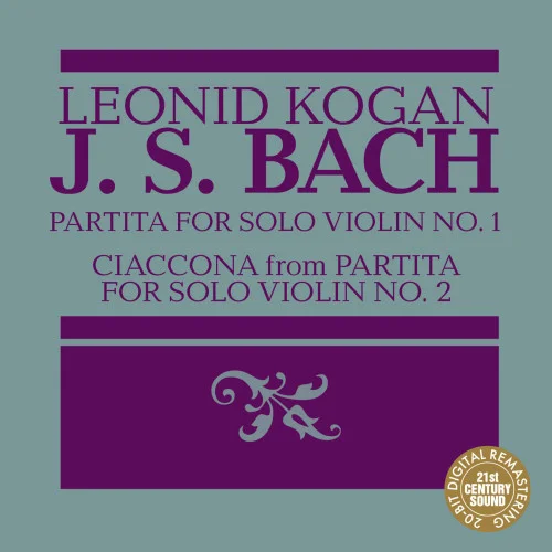 Bach - Partita for Solo Violin No. 1 (BWV 1002) & Ciaccona from Partita for Solo Violin No. 2, BWV 1004 (Леонид Коган/Leonid Kogan) (2007)