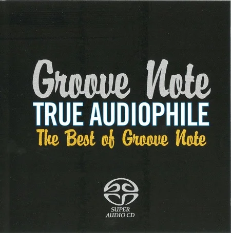 Groove Note True Audiophile – The Best of Groove Note Volume I (2006)