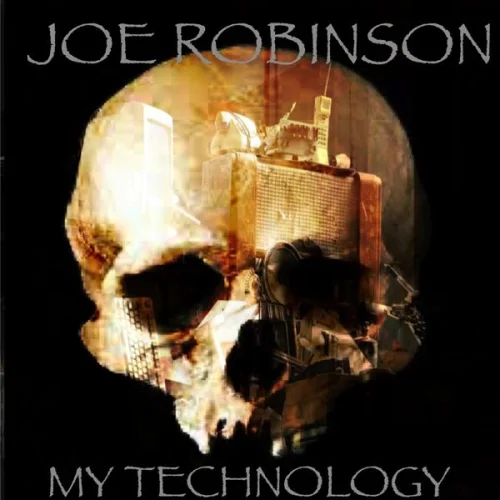 Joe Robinson - My Technology (2023)