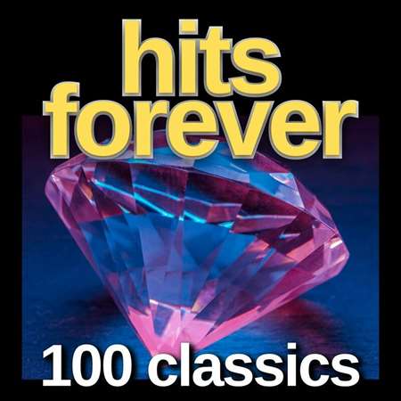 VA - Hits Forever 100 Classics (2023) FLAC