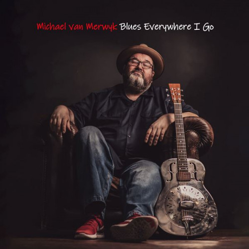 Michael Van Merwyk - Blues Everywhere I Go (2024) FLAC