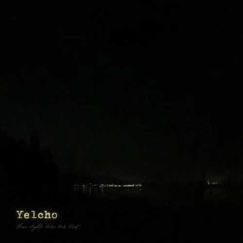 Yelcho - These Lights Were Our First (2022)