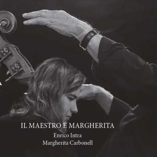 Enrico Intra  Margherita Carbonell  - Il Maestro E Margherita (2022)