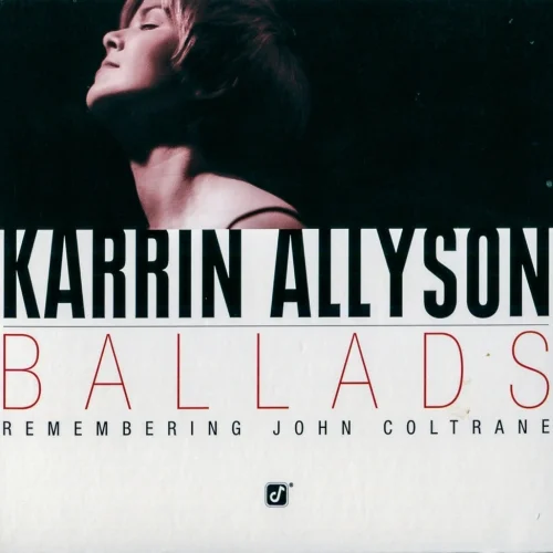 Karrin Allyson - Ballads: Remembering John Coltrane (2001)