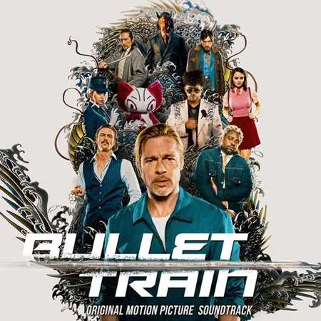 Bullet Train (Original Motion Picture Soundtrack) (2022)