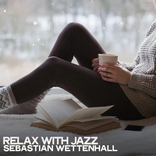 Sebastian Wettenhall - Relax with Jazz (2022)