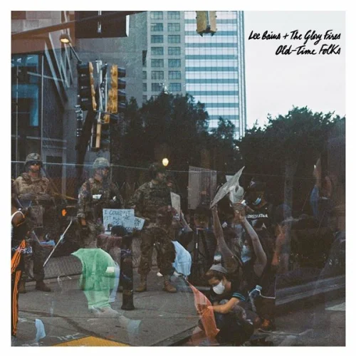 Lee Bains + The Glory Fires - Old-Time Folks (2022)