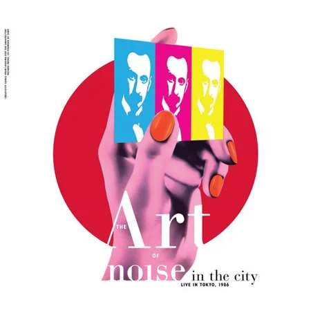 Art Of Noise - Noise in the City (Live in Tokyo, 1986) (2022)
