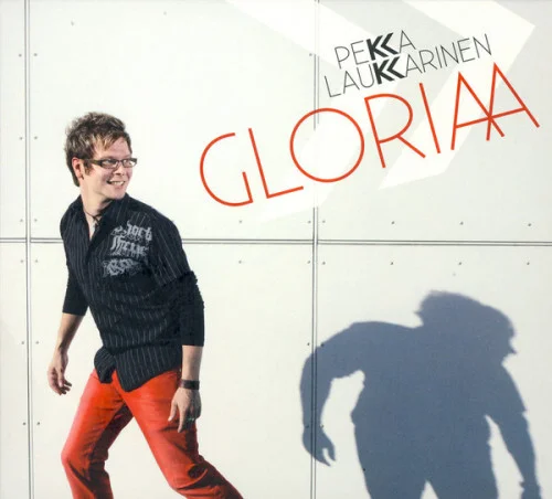 Pekka Laukkarinen - Gloriaa (2009)