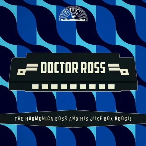 Doctor Ross - The Harmonica Boss And His Juke Box Boogie (2022)