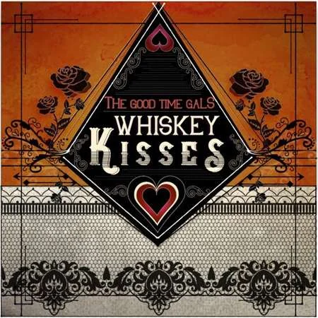 The Good Time Gals - Whiskey Kisses (2022)