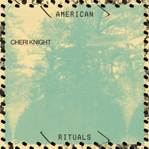 Cheri Knight - American Rituals (2022)