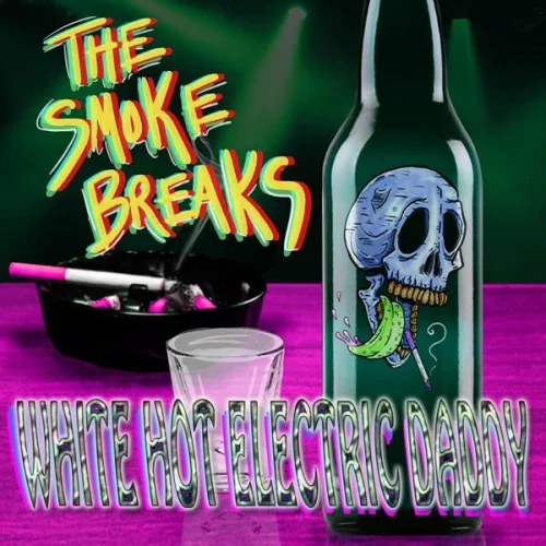 The Smoke Breaks - White Hot Electric Daddy (2022)