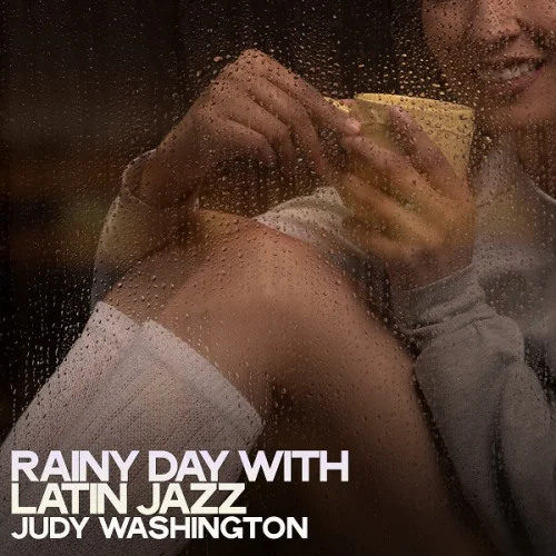 Judy Washington - Rainy Day with Latin Jazz (2022)