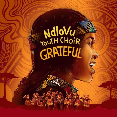 Ndlovu Youth Choir - Grateful (2022)