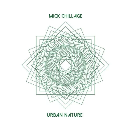 Mick Chillage - Urban Nature (2022)