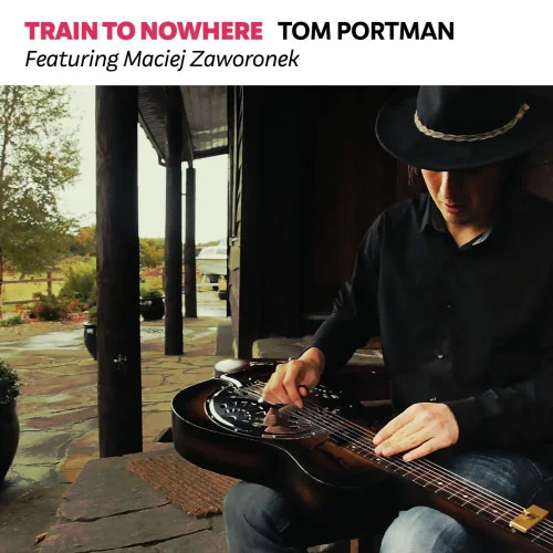 Tom Portman - Train to Nowhere (2022)