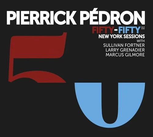 Pierrick Pedron - Fifty-Fifty [1]: New York Sessions (2021)