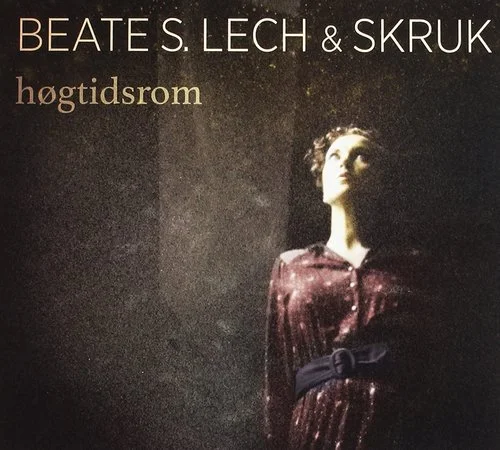 Beate S. Lech & SKRUK - Hogtidsrom (2014)