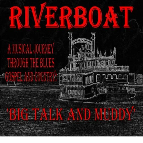 Riverboat - Big Talk and Muddy (2022)