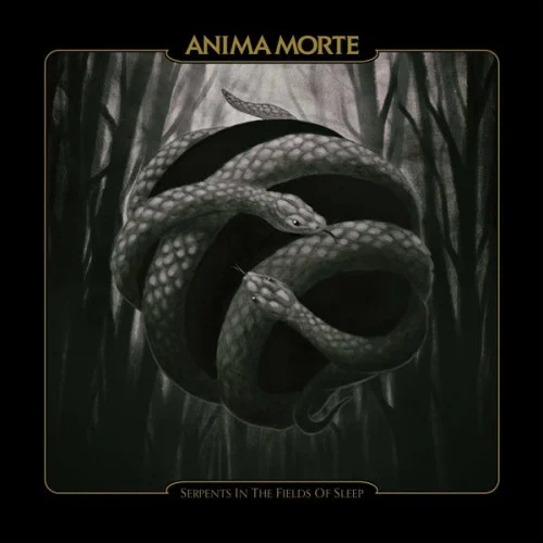 Anima Morte - Serpents in the Fields of Sleep (2022)