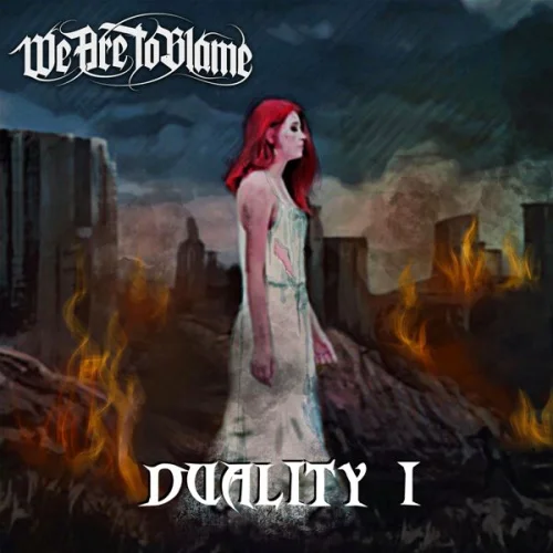 We Are To Blame - Duality I (2022)