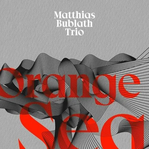 Matthias Bublath, Christian Lettner, Peter Cudek - Orange Sea (2022)