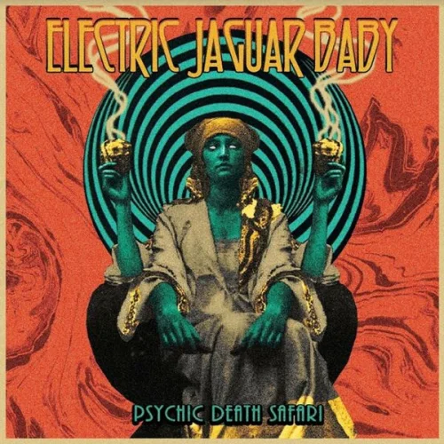 Electric Jaguar Baby - Psychic Death Safari (2022)