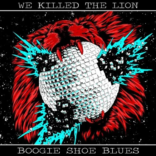 We Killed The Lion - Boogie Shoe Blues (2022)