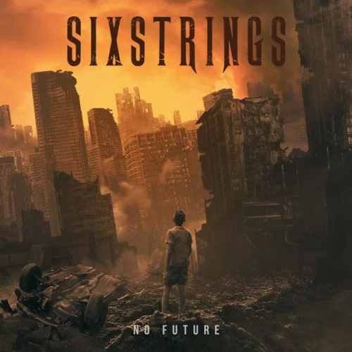 Sixstrings - No Future (2022)