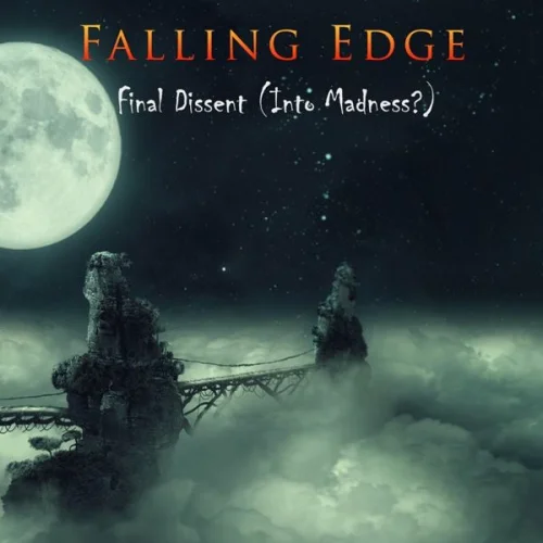 Falling Edge - Final Dissent (Into Madness?) (2022)