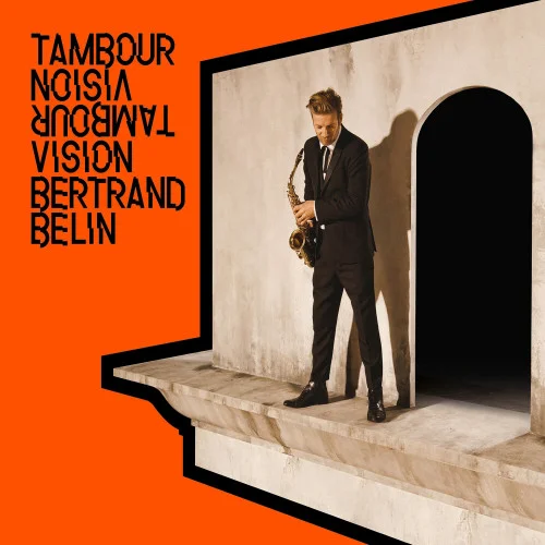 BERTRAND BELIN - Tambour Vision (2022)