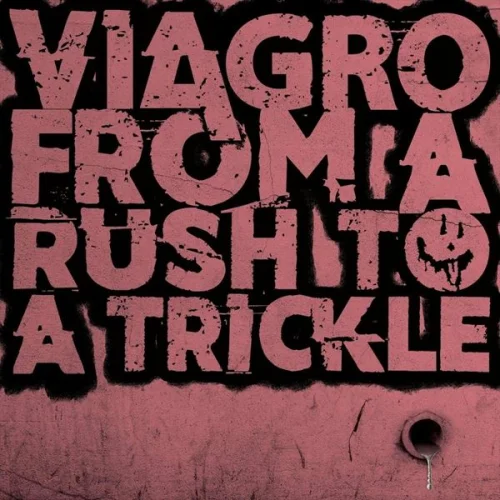 Viagro - From a Rush to a Trickle (2022)
