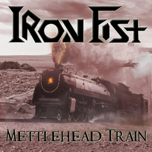 Iron Fist - Mettlehead Train (2022)