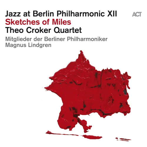 Theo Croker Quartet - Jazz At Berlin Philharmonic XII - Sketches Of Miles (2022)