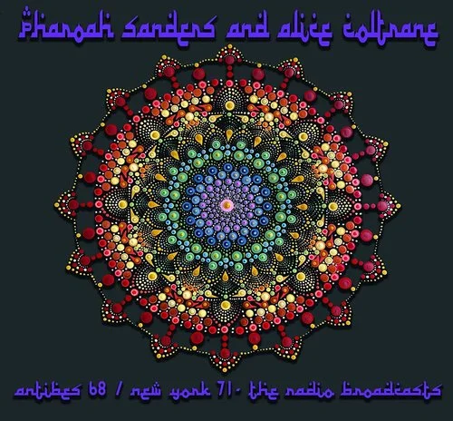 Pharoah Sanders & Alice Coltrane - Antibes 68 & New York 71: The Radio Broadcasts (2022)