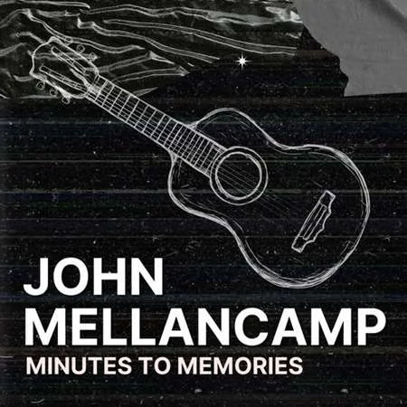 John Mellencamp - Minutes To Memories (2022)