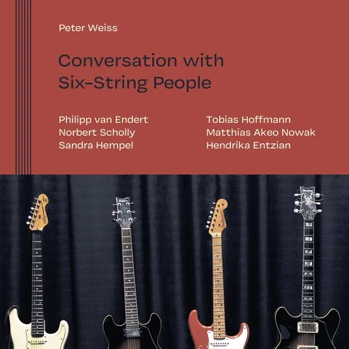 Peter Weiss - Conversation with Six-String People (2022)