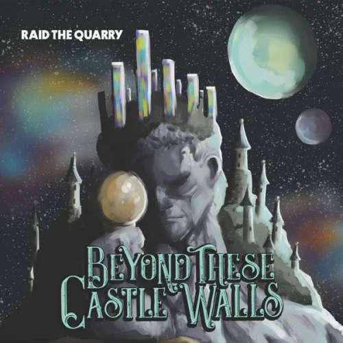 Raid the Quarry - Beyond These Castle Walls (2022)