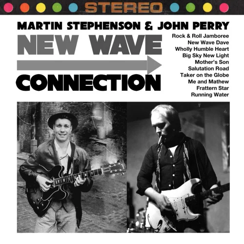 Martin Stephenson & John Perry - New Wave Connection (2022)