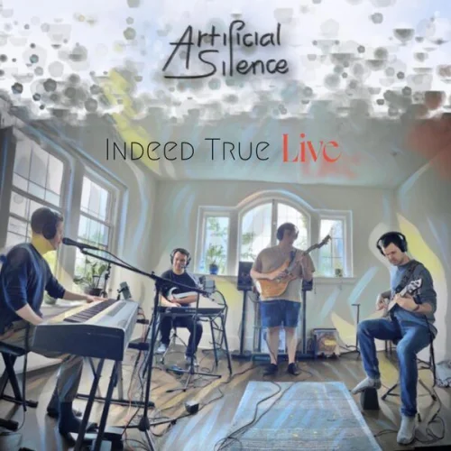 Artificial Silence - Indeed True Live (2022)