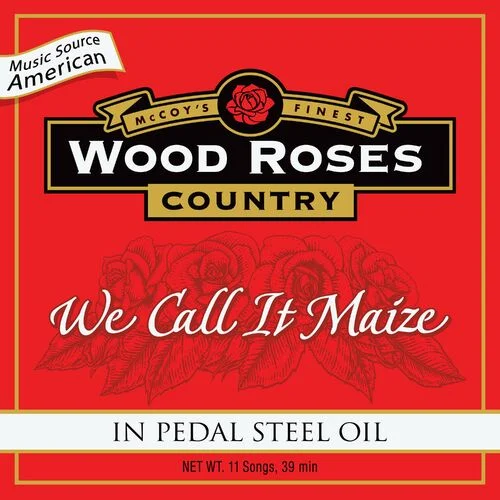 Wood Roses - We Call It Maize (2022)