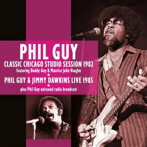 Phil Guy feat Buddy Guy & Maurice John Vaughn & Jimmy Dawkin - Classic Chicago Studio Session 1982 & Live In 1985 (2022)