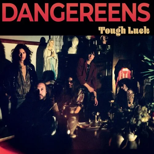 Dangereens - Tough Luck (2022)