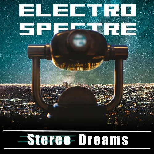 Electro Spectre - Stereo Dreams (2022)