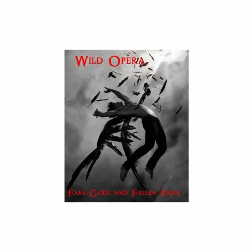 Wild Opera - Fake Gods And Fallen Idols (2022)