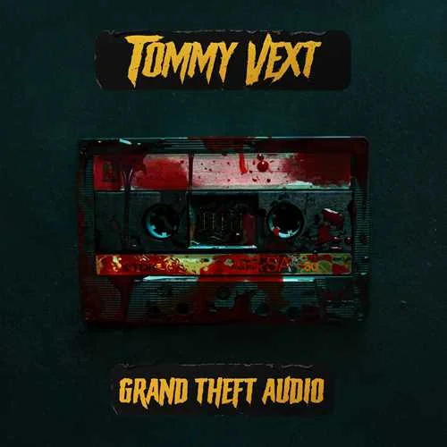 Tommy Vext - Grand Theft Audio (2022)